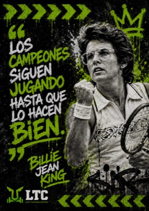 Los campeones siguen jugando hasta que lo hacen bien. Frase de Billie Jean King.